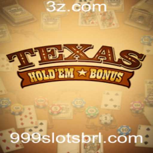 Descubra o Fascinante Jogo Texas Holdem Bonus no 999SLOTS